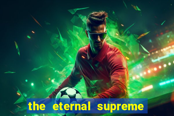 the eternal supreme pt br